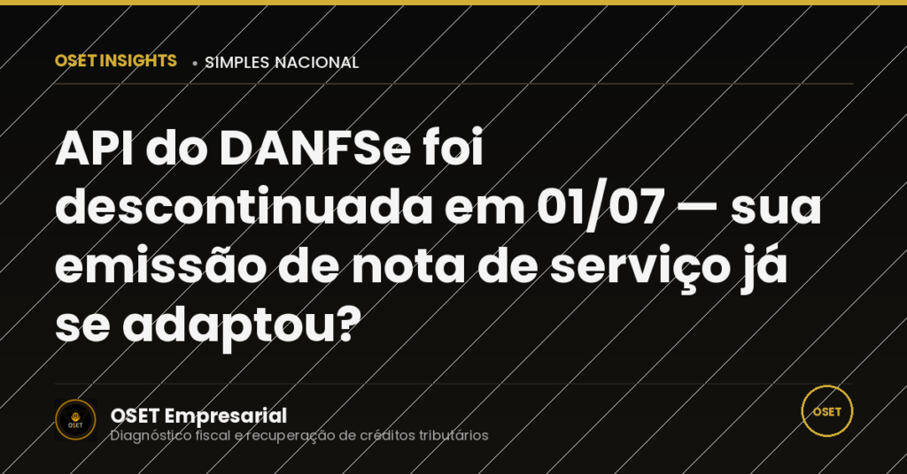 API do DANFSe foi descontinuada em 01/07 — emissão de nota de serviço agora depende do seu ERP
